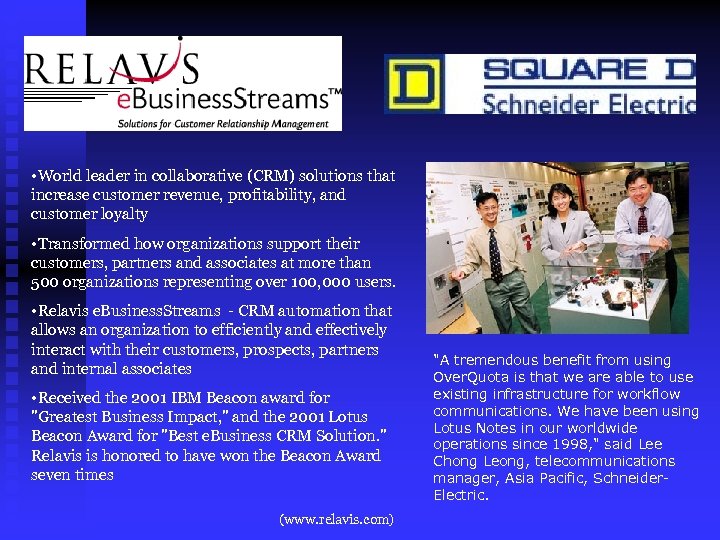  • World leader in collaborative (CRM) solutions that increase customer revenue, profitability, and