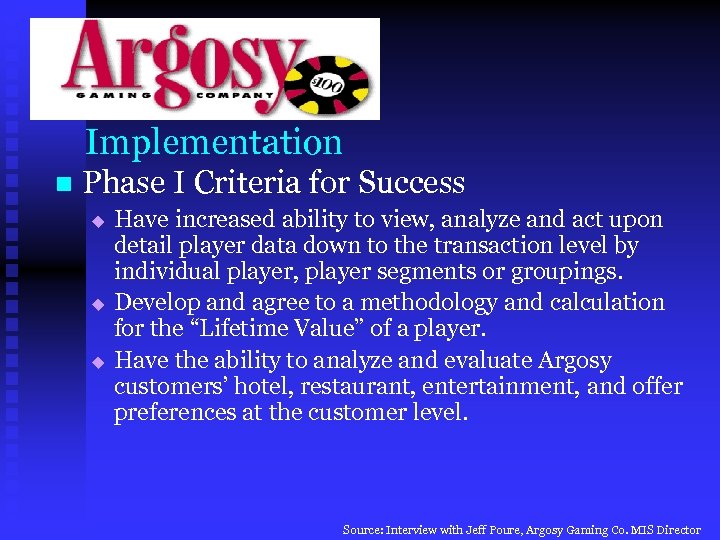 Implementation n Phase I Criteria for Success u u u Have increased ability to