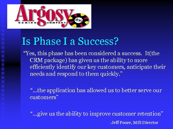 Is Phase I a Success? “Yes, this phase has been considered a success. It(the
