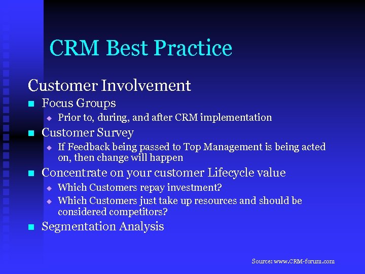 CRM Best Practice Customer Involvement n Focus Groups u n Customer Survey u n