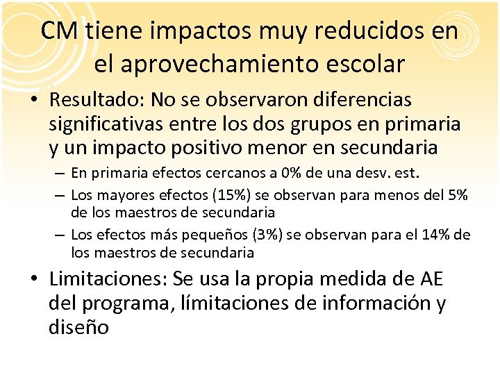 CM tiene impactos muy reducidos en el aprovechamiento escolar • Resultado: No se observaron