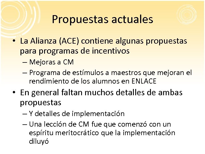 Propuestas actuales • La Alianza (ACE) contiene algunas propuestas para programas de incentivos –