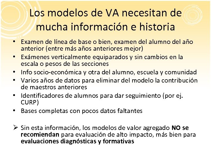 Los modelos de VA necesitan de mucha información e historia • Examen de línea