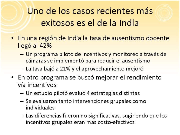 Uno de los casos recientes más exitosos es el de la India • En