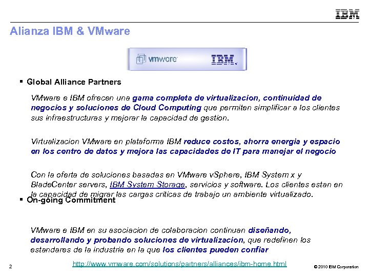 Alianza IBM & VMware § Global Alliance Partners VMware e IBM ofrecen una gama