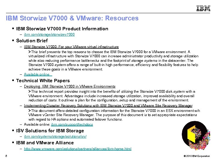 IBM Storwize V 7000 & VMware: Resources § IBM Storwize V 7000 Product Information