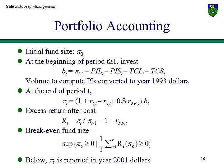 Yale School of Management Portfolio Accounting l Initial fund size: 0 l At the