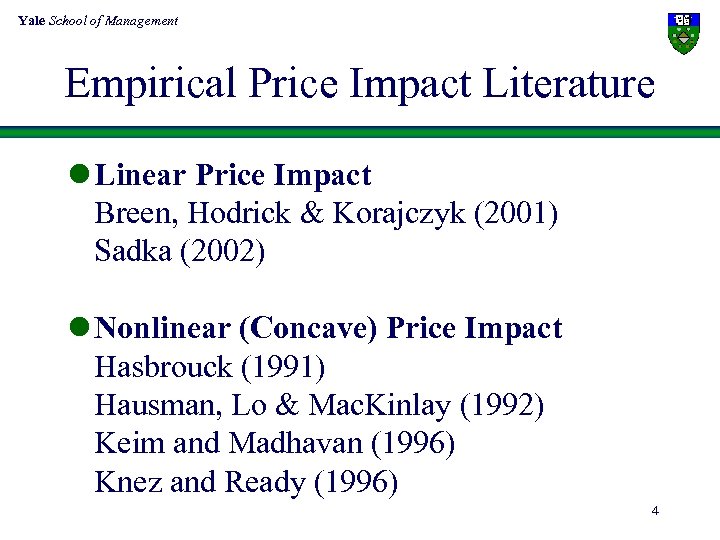 Yale School of Management Empirical Price Impact Literature l Linear Price Impact Breen, Hodrick