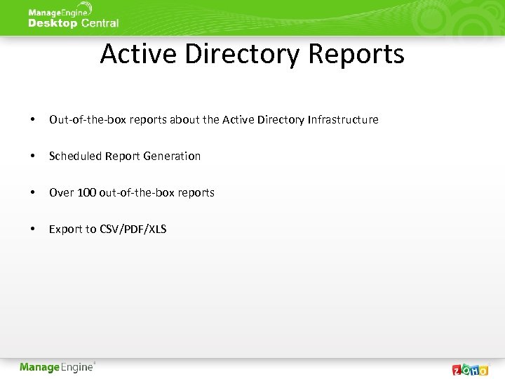 Active Directory Reports • Out-of-the-box reports about the Active Directory Infrastructure • Scheduled Report