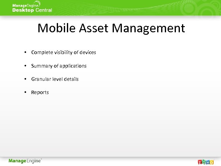 Mobile Asset Management • Complete visibility of devices • Summary of applications • Granular