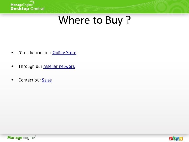 Where to Buy ? • Directly from our Online Store • Through our reseller