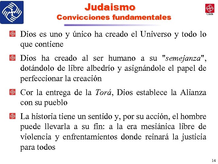 Judaismo Convicciones fundamentales Click Dios es uno y único ha creado el Universo y