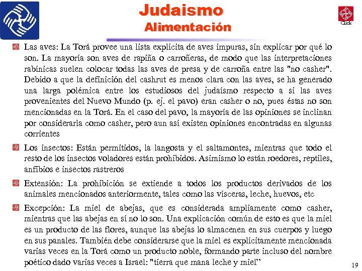 Judaismo Alimentación Click Las aves: La Torá provee una lista explícita de aves impuras,