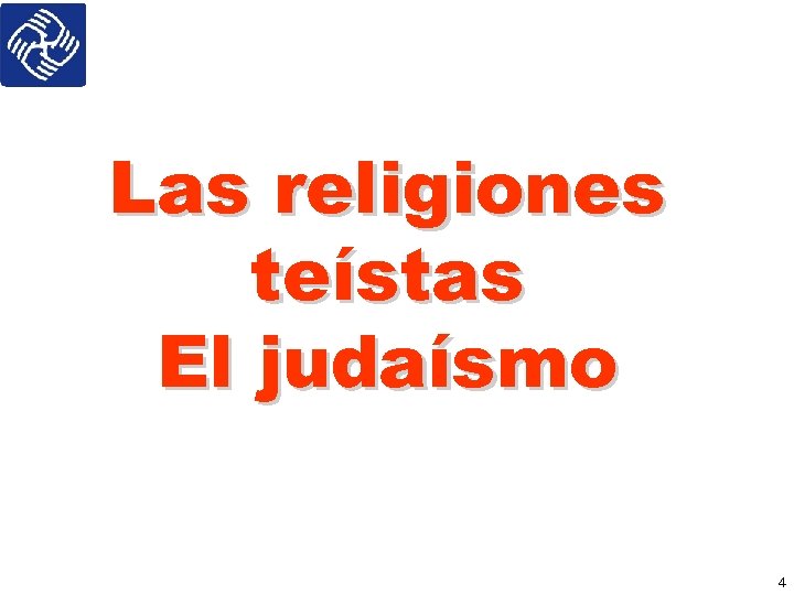 Las religiones teístas El judaísmo 4 