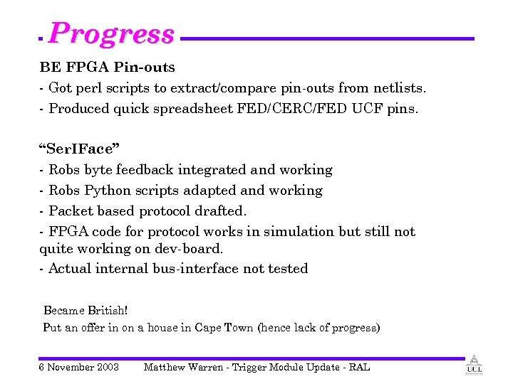 Progress BE FPGA Pin-outs - Got perl scripts to extract/compare pin-outs from netlists. -