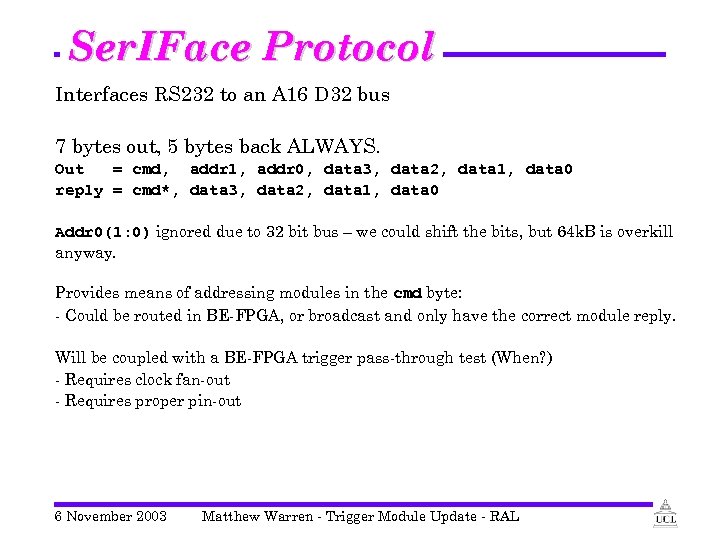 Ser. IFace Protocol Interfaces RS 232 to an A 16 D 32 bus 7