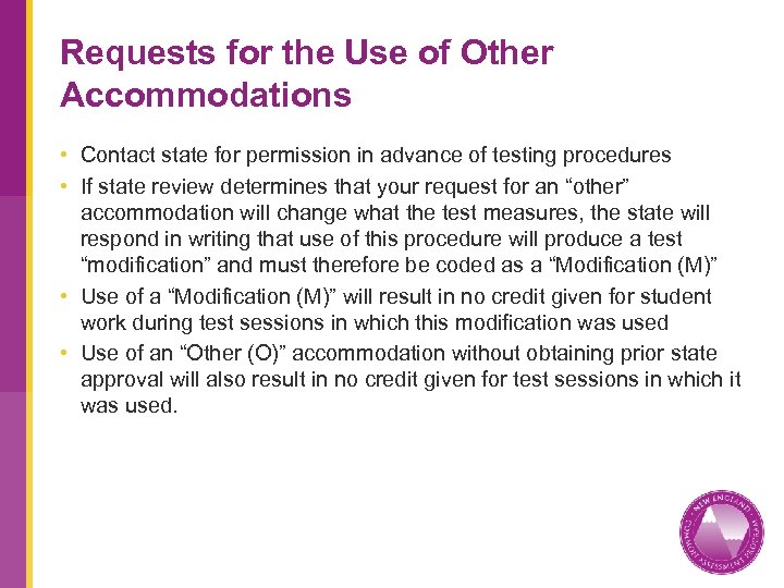 Requests for the Use of Other Accommodations • Contact state for permission in advance
