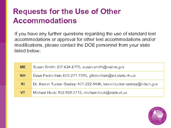 Requests for the Use of Other Accommodations If you have any further questions regarding
