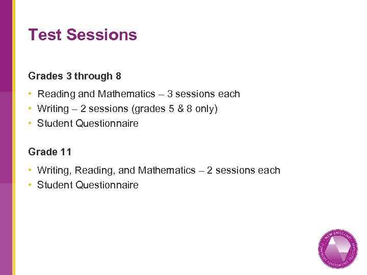 Test Sessions Grades 3 through 8 • Reading and Mathematics – 3 sessions each