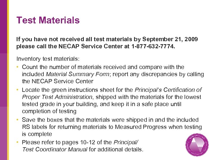 Test Materials If you have not received all test materials by September 21, 2009