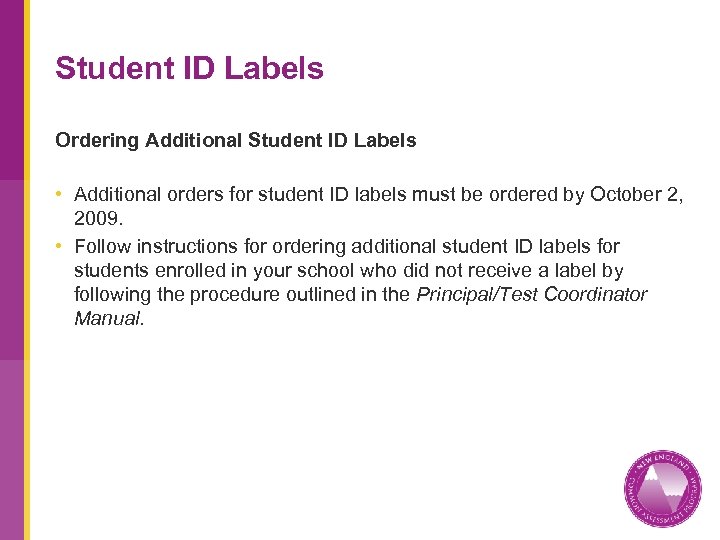 Student ID Labels Ordering Additional Student ID Labels • Additional orders for student ID