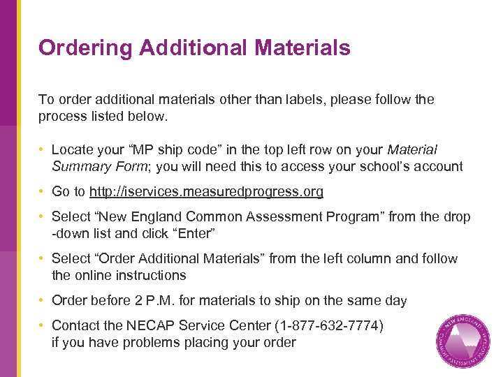 Ordering Additional Materials To order additional materials other than labels, please follow the process