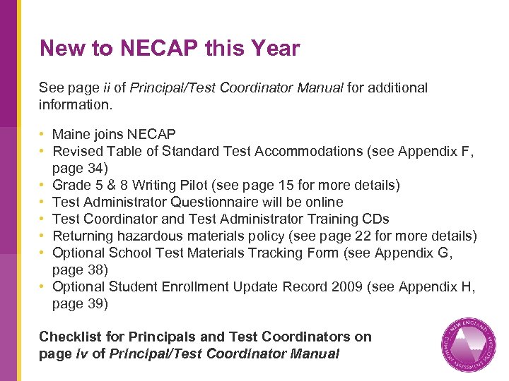 New to NECAP this Year See page ii of Principal/Test Coordinator Manual for additional