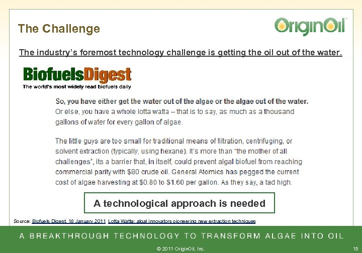 The Challenge The industry’s foremost technology challenge is getting the oil out of the