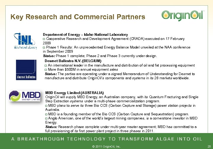 Key Research and Commercial Partners Department of Energy – Idaho National Laboratory q Cooperative