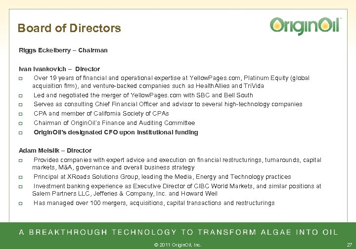 Board of Directors Riggs Eckelberry – Chairman Ivankovich – Director q Over 19 years