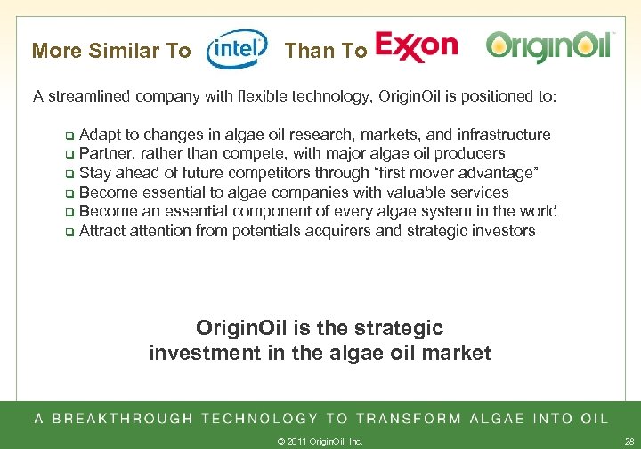 More Similar To Than To A streamlined company with flexible technology, Origin. Oil is