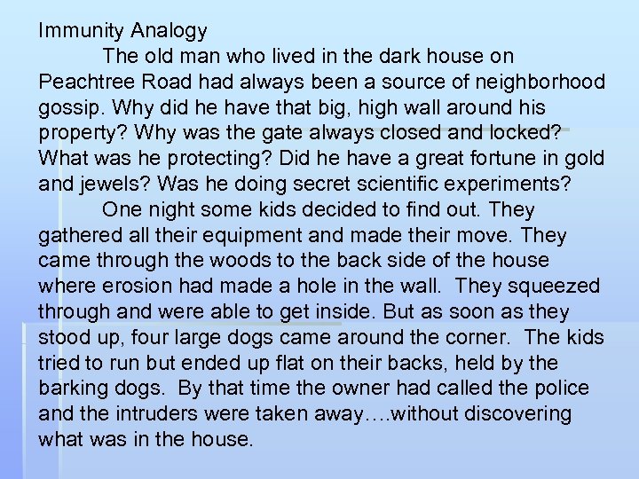 Immunity Analogy The old man who lived in the dark house on Peachtree Road