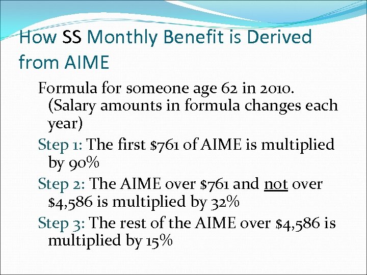 How SS Monthly Benefit is Derived from AIME Formula for someone age 62 in