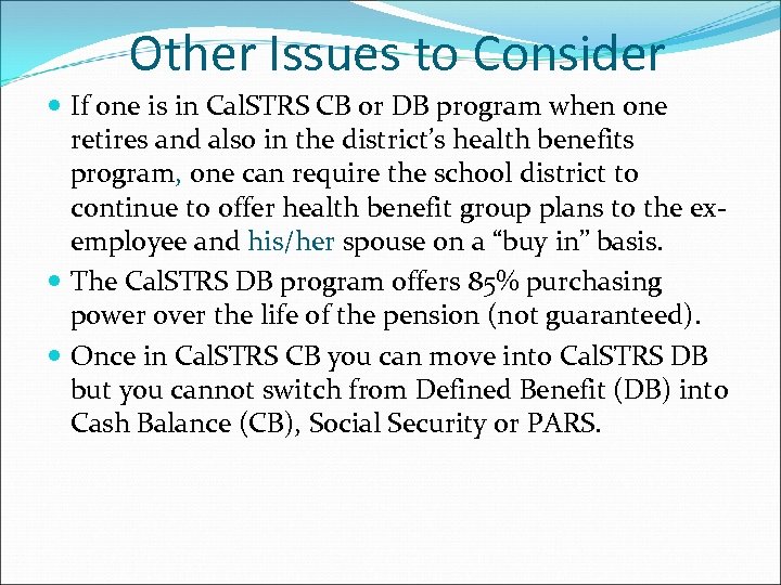 Other Issues to Consider If one is in Cal. STRS CB or DB program
