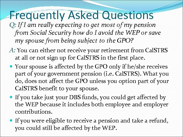 Frequently Asked Questions Q: If I am really expecting to get most of my