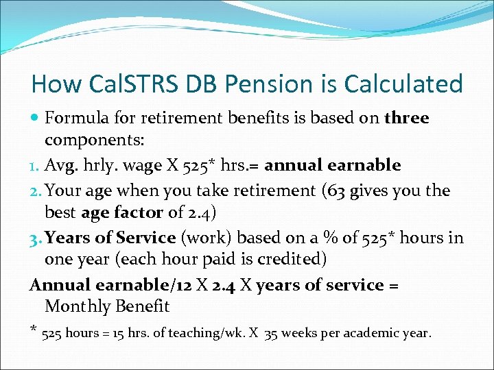 How Cal. STRS DB Pension is Calculated Formula for retirement benefits is based on