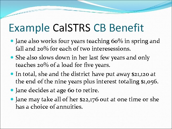 Example Cal. STRS CB Benefit Jane also works four years teaching 60% in spring