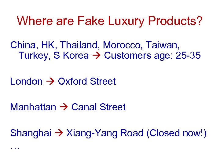 Where are Fake Luxury Products? China, HK, Thailand, Morocco, Taiwan, Turkey, S Korea Customers