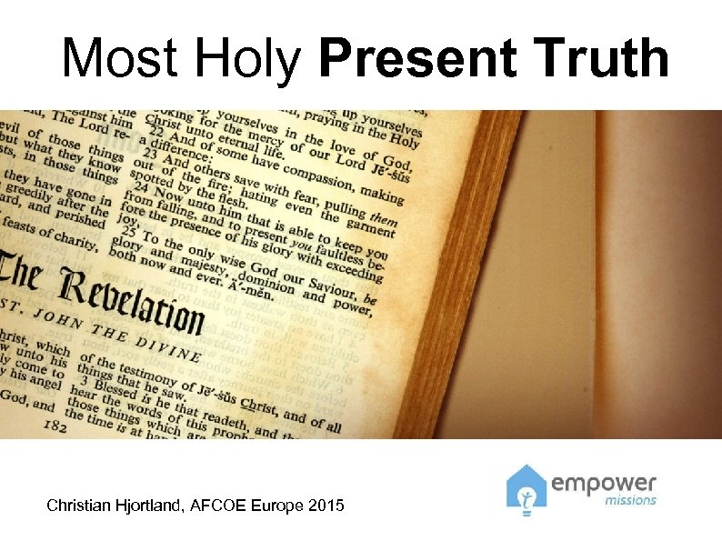 Most Holy Present Truth Christian Hjortland, AFCOE Europe 2015 