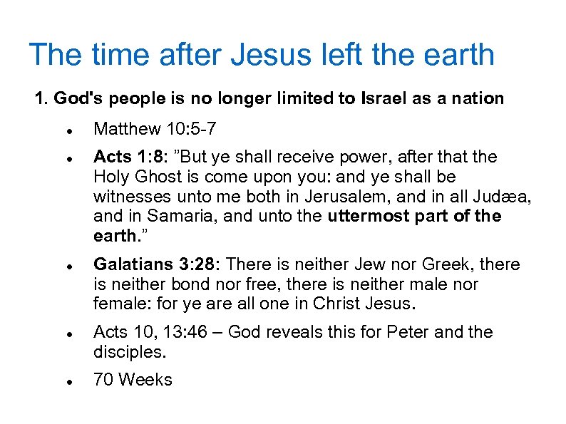 The time after Jesus left the earth 1. God's people is no longer limited