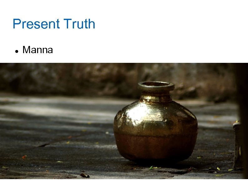 Present Truth Manna 