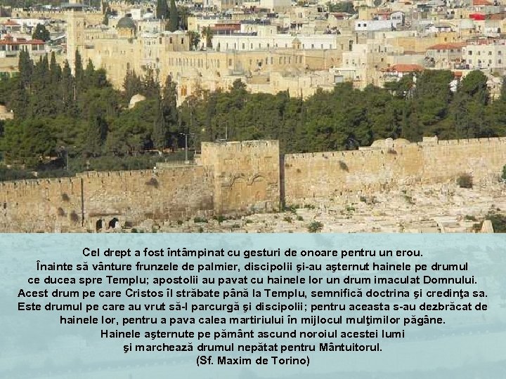 Cel drept a fost întâmpinat cu gesturi de onoare pentru un erou. Înainte să