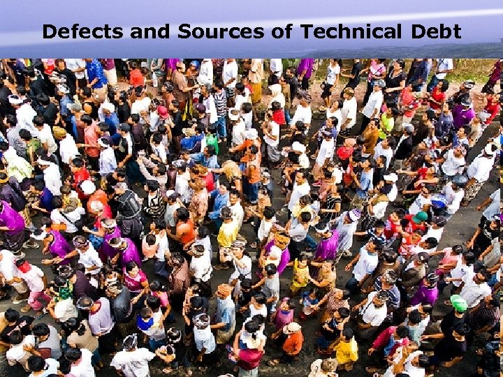 Defects and Sources of Technical Debt (#5) 