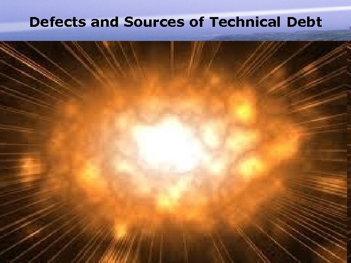 Defects and Sources of Technical Debt (#6) 