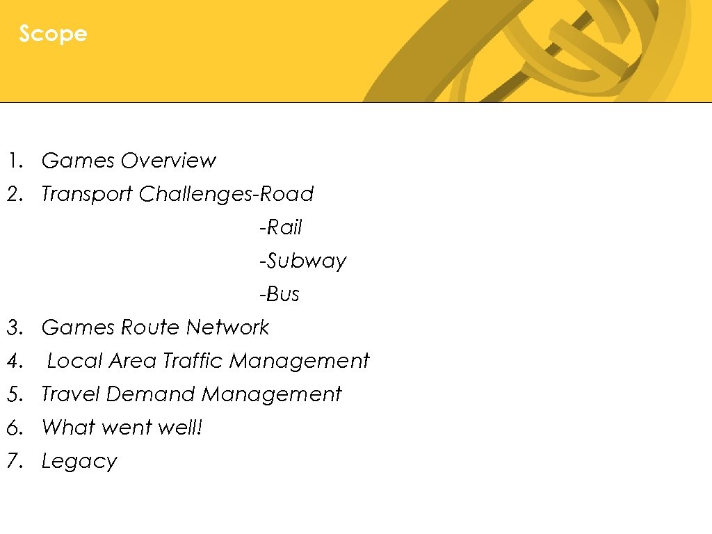 Scope 1. Games Overview 2. Transport Challenges-Road -Rail -Subway -Bus 3. Games Route Network