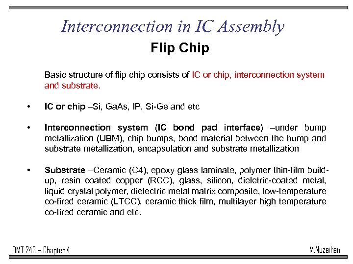 Interconnection in IC Assembly Flip Chip Basic structure of flip chip consists of IC