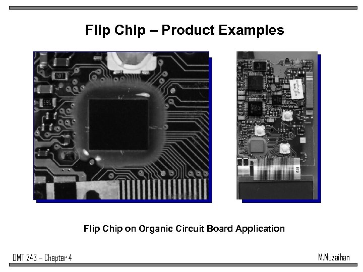 Flip Chip – Product Examples Flip Chip on Organic Circuit Board Application DMT 243