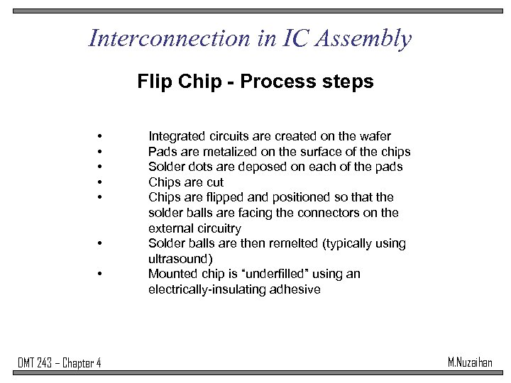 Interconnection in IC Assembly Flip Chip - Process steps • • DMT 243 –