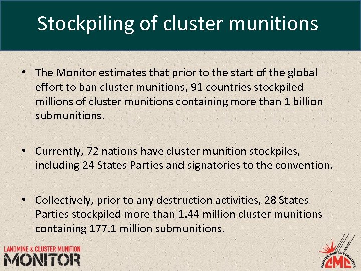 Stockpiling of cluster munitions • The Monitor estimates that prior to the start of