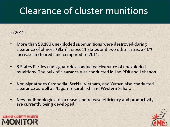 Clearance of cluster munitions In 2012: • More than 59, 180 unexploded submunitions were
